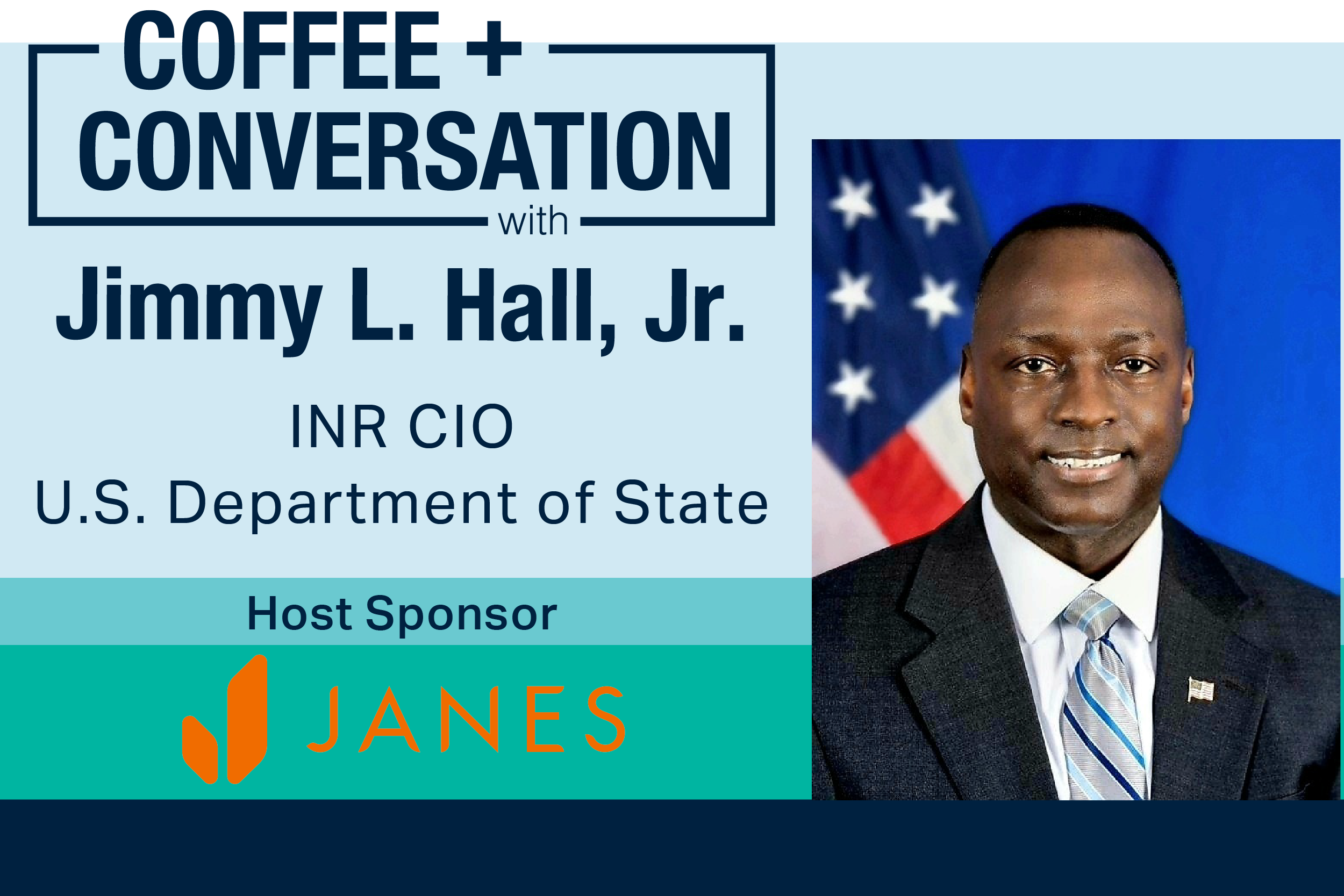 Virtual Coffee and Conversation with Jimmy L. Hall, Jr., INR CIO, U.S. Department of State